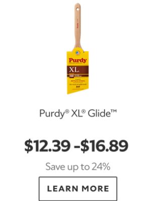 Purdy® XL® Glide™. $12.39 - $16.89. Save up to 24%. Learn more.