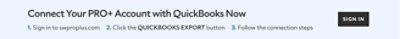 Connect your Pro Plus Account with QuickBooks now. 1. Sign in to swproplus.com 2. Click the QuickBooks Export button 3. Follow the connection steps. Sign in.