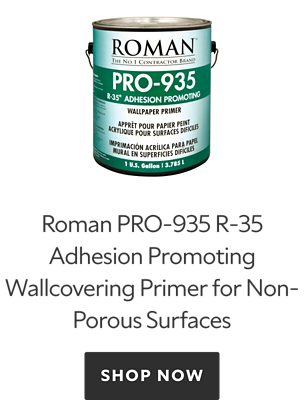 Roman PRO-935 R-35 Adhesion Promoting Wallcovering Primer for Non-Porous Surfaces. Shop now.