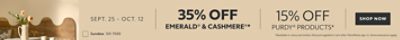 Sept. 25 - Oct. 12. 35% OFF Emerald® & Cashmere®, 15% OFF Purdy® Products. *Available in-store and online. Discount applied in cart after PaintPerks sign-in. Some exclusions apply.