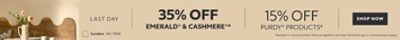 Last Day. 35% OFF Emerald® & Cashmere®, 15% OFF Purdy® Products. *Available in-store and online. Discount applied in cart after PaintPerks sign-in. Some exclusions apply.