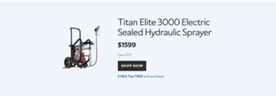 Titan Elite 3000 Electric Sealed Hydraulic Sprayer. $1599. Save 50%. Shop now. 5 HEA Tips FREE with purchase.