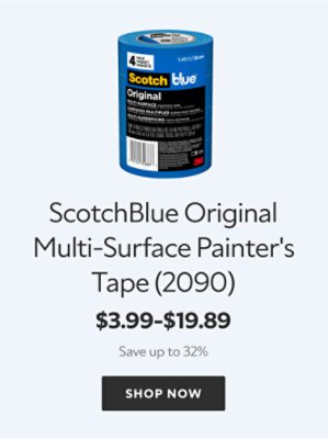 Featured product. ScotchBlue Original Multi-Surface Painter's Tape (2090). $3.99-$19.89. Save up to 32%. Shop now.