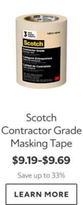 Scotch Contractor Grade Masking Tape. $9.19–$9.69. Save up to 33%. LEARN MORE.