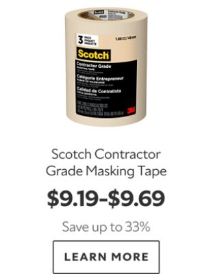 Scotch Contractor Grade Masking Tape. $9.19–$9.69. Save up to 33%. LEARN MORE.