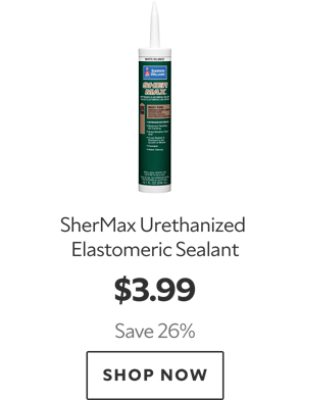 SherMax Urethanized Elastomeric Sealant. $3.99. Save 26%. Shop now.