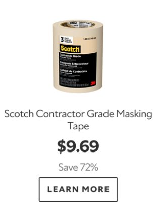 Scotch Contractor Grade Masking Tape. $9.69. Save 72%. Learn More.