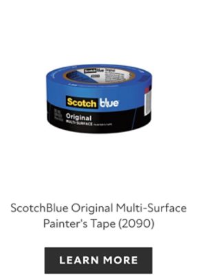 ScotchBlue Original Multisurface Painter's Tape, learn more.