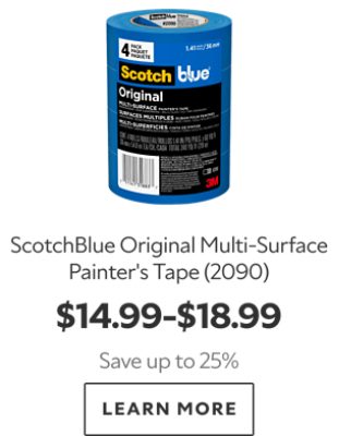 ScotchBlue Original Multi-Surface Painter's Tape (2090). $14.99-$18.99. Save up to 25%. Learn more.