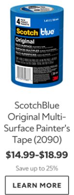 ScotchBlue Original Multi-Surface Painter's Tape (2090). $14.99-$18.99. Save up to 25%. Learn more.