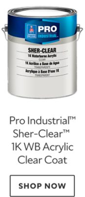  Pro Industrial™ Sher-Clear™ 1K WB Acrylic Clear Coat. Shop now.