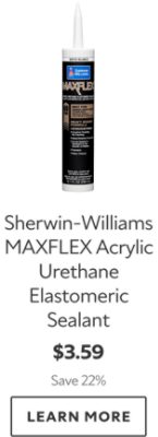 Sherwin-Williams MAXFLEX Acrylic Urethane Elastomeric Sealant. $3.59. Save 22%. Learn more. 