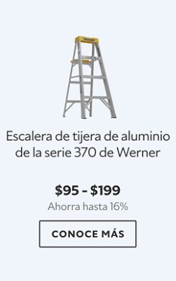  Escalera de tijera de aluminio de la serie 370 de Werner. $95 - $199. Ahorra hasta 16%.  Conoce más.