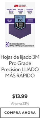 Hojas de lijado 3M Pro Grade Precision LIJADO MÁS RÁPIDO. $13.99. Ahorra 23%. Compra ahora.