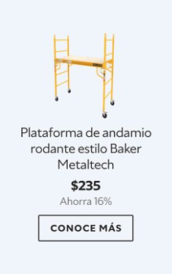  Plataforma de andamio rodante estilo Baker Metaltech. $235. Ahorra 16%. Conoce más.