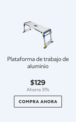 Plataforma de trabajo de aluminio. $129. Ahorra 31% Compra ahora.