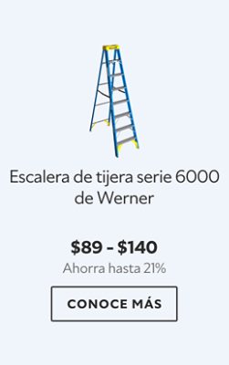  Escalera de tijera serie 6000 de Werner. $89 - $140. Ahorra hasta 21%. Conoce más.