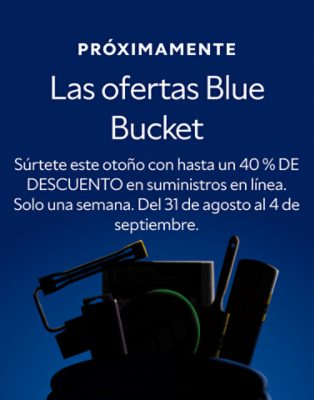 Próximamente las ofertas Blue Bucket. Súrtete este otoño con hasta un 40 % DE DESCUENTO en suministros en línea. Solo una semana. Del 31 de agosto al 4 de septiembre.