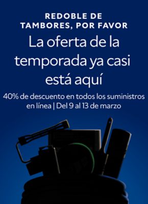 Redoble de Tambores, Por Favor. La oferta de la temporada ya casi está aquí. 40% de descuento en todos los suministros en línea | Del 9 al 13 de marzo
