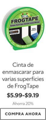 Cinta de enmascarar para varias superficies de FrogTape. $5.99-$9.19. Ahorra 20%. Compra ahora.