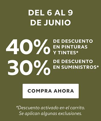 Super Venta del 6 al 9 de Junio. 40% De Descuento en Pinturas Y Tintes, 30% de Descuento en Suministros. Compra Ahora. *Descuento activado en el carrito. Se applican algunas exclusiones.