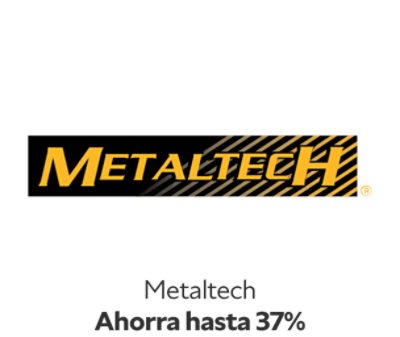 Metaltech Ahorra hasta 37%