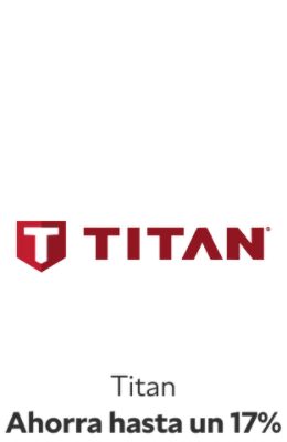 Titan. Ahorra hasta un 17%.