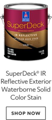 SuperDeck IR Reflective Exterior Waterborne Solid Color Stain. Shop now.