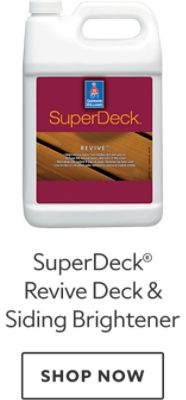 SuperDeck Revive Deck and Siding Brightener. Shop now.