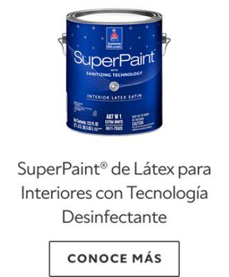 SuperPaint® Pintura de Látex para Interiores con Tecnologia Desinfectante