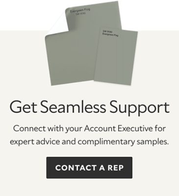 Get Seamless Support. Connect with your Account Executive for expert advice and complimentary samples. Contact a rep.