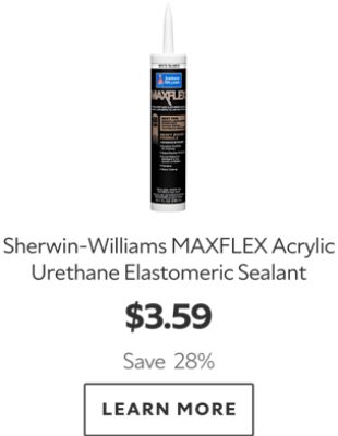 Sherwin-Williams MAXFLEX Acrylic Urethane Elastomeric Sealant. $3.59. Save 28%. Learn more.