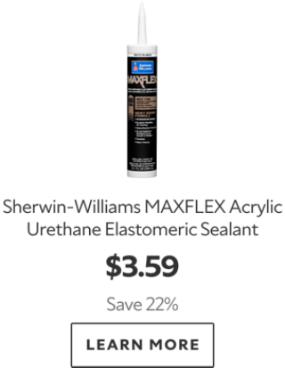Sherwin-Williams MAXFLEX Acrylic Urethane Elastomeric Sealant. $3.59. Save 22%. Learn more.