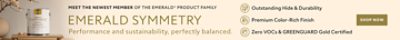 Meet the newest member of the Emerald® product family. Emerald Symmetry. Performance and sustainability, perfectly balanced. Outstanding hide and durability. Premium color rich finish. Zero VOCs and GREENGUARD Gold certified. Shop now.