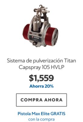 Sistema de pulverización Titan Capspray 105 HVLP. $1559. Ahorra 20%. Compra ahora. Pistola Max Elite gratis con la compra.