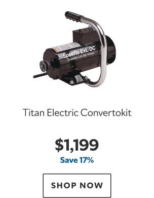 Titan Electric Convertokit. $1199. Save 17%. Shop now.