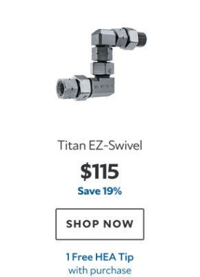 Titan EZ‑Swivel. $115. Save 19%. SHOP NOW. 1 Free HEA Tip with purchase.