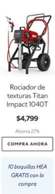 Rociador de texturas Titan Impact 1040T. $4,799. Ahorra 27%. Compra ahora. 10 boquillas HEA GRATIS con la compra. 