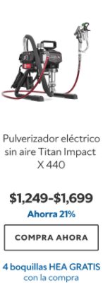 Pulverizador eléctrico sin aire Titan Impact X 440. $1249-1699. Ahorra 21%. Compra ahora. 4 boquillas HEA gratis con la compra.