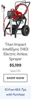 Titan Impact IntelliSync 1140I Electric Airless Sprayer. $5,199. Save 21%. Shop now. Ten free HEA tips with purchase.