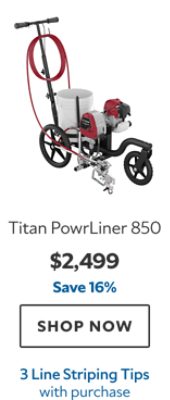 Titan PowrLiner 850. $2,499. Save 16%. SHOP NOW. 3 Line Striping Tips.