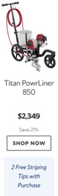 Titan PowrLiner 850. $2,349. Save 21%. Shop now. 2 Free Striping Tips with Purchase.