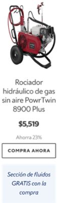 Rociador hidráulico de gas sin aire PowrTwin 8900 Plus. $5,519. Ahorra 23%. Compra ahora. Sección de fluidos GRATIS con la compra.