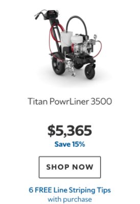 Titan PowrLiner 3500. $5365. Save 15%. Shop now. 6 Free Line Striping Tips with purchase.