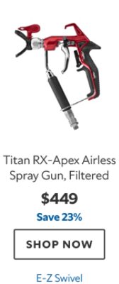 Titan RX‑Apex Airless Spray Gun, Filtered, $449, save 23%, E‑Z Swivel.
