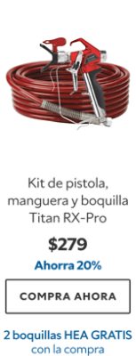 Kit de pistola, manguera y boquilla Titan RX-Pro. $279. Ahorra 20%. Compra ahora. 2 boquillas HEA gratis con la compra.