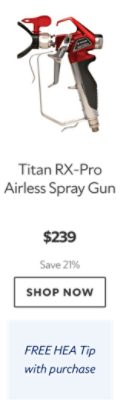 Titan RX-Pro Airless Spray Gun. $239 Save 18% Shop now. FREE HEA Tip with purchase.