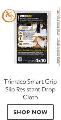 Trimaco Smart Grip Slip Resistant Drop Cloth. Shop now.