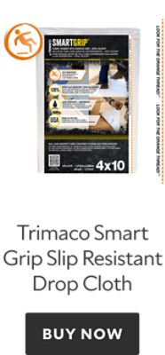 Trimaco Smart Grip Slip Resistant Drop Cloth. Buy now.