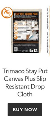 Trimaco Stay Put Canvas Plus Slip Resistant Drop Cloth. Buy now.